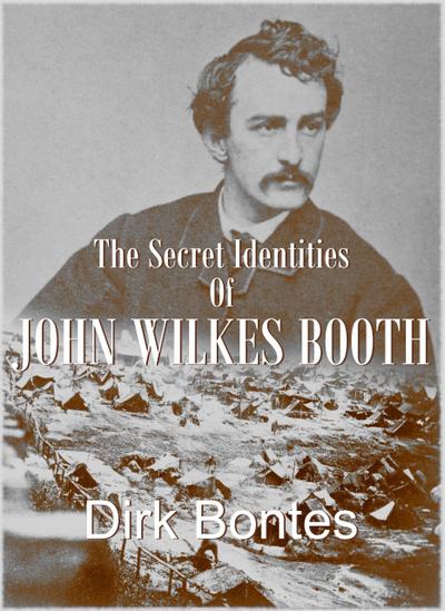 The Secret Identities Of John Wilkes Booth