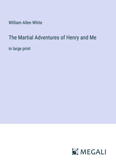 The Martial Adventures of Henry and Me
