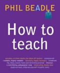 How to Teach - Phil Beadle