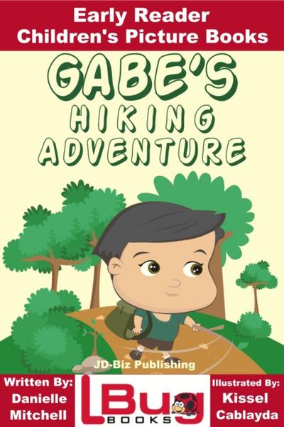 Gabe’s Hiking Adventure: Early Reader - Children’s Picture Books