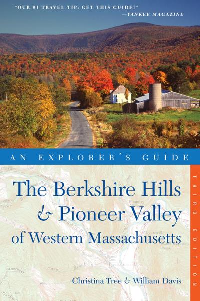 Explorer’s Guide Berkshire Hills & Pioneer Valley of Western Massachusetts (Third Edition)