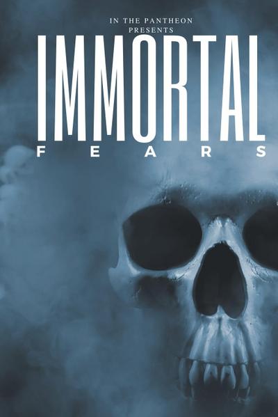 Immortal Fears