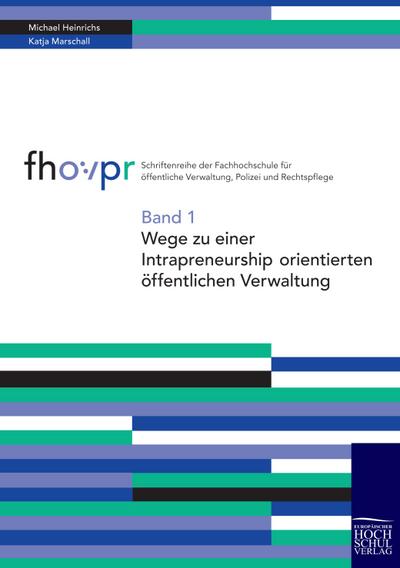 Wege zu einer intrapreneurship orientierten öffentlichen Verwaltung