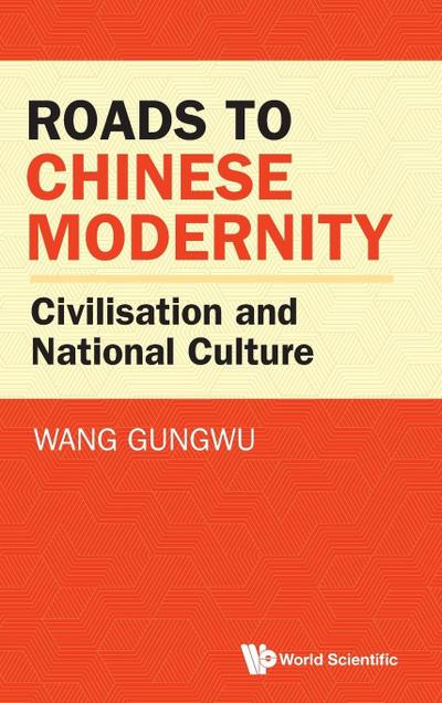 Roads to Chinese Modernity: Civilisation and National Culture