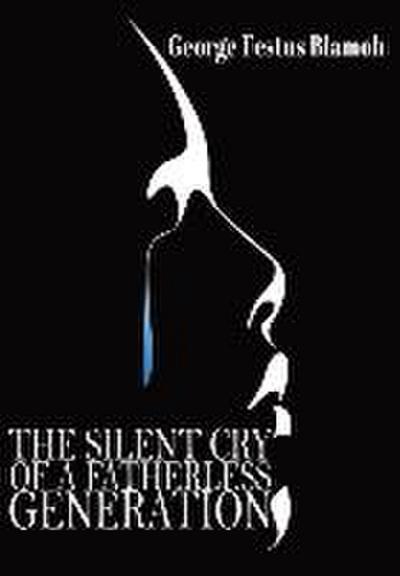 The Silent Cry of a Fatherless Generation