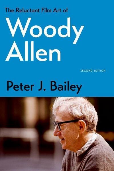 The Reluctant Film Art of Woody Allen