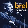 Brel -Quand on n a que l’amour