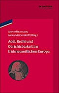 Adel, Recht und Gerichtsbarkeit im frühneuzeitlichen Europa