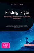 Finding Ikigai: A Practical Roadmap to Purpose and Fulfillment