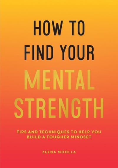 How to Find Your Mental Strength