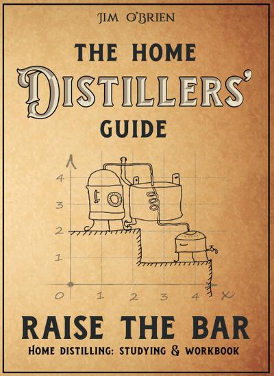 The Home Distillers’ Guide