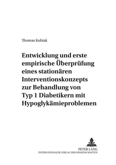 Entwicklung und erste empirische Überprüfung eines stationären Interventionskonzepts zur Behandlung von Typ 1 Diabetikern mit Hypoglykämieproblemen
