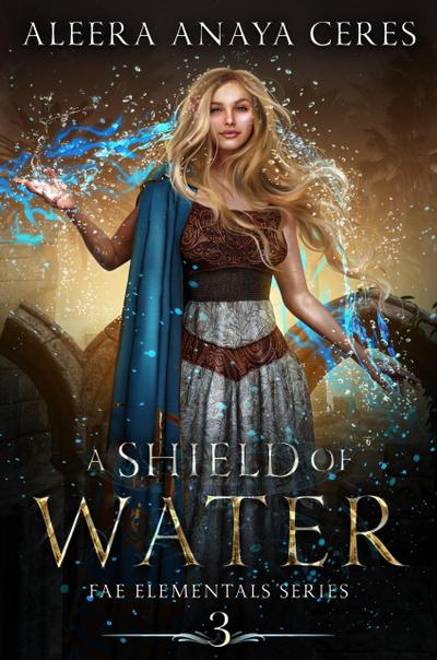A Shield of Water (Fae Elementals, #3)