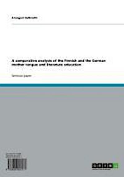A comparative analysis of the Finnish and the German mother tongue and literature education