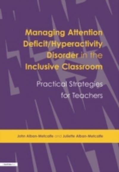 Managing Attention Deficit/Hyperactivity Disorder in the Inclusive Classroom