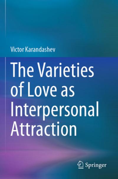 The Varieties of Love as Interpersonal Attraction
