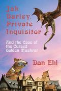 Jak Barley, Private Inquisitor, and the Case of the Cursed Golden Muskrat