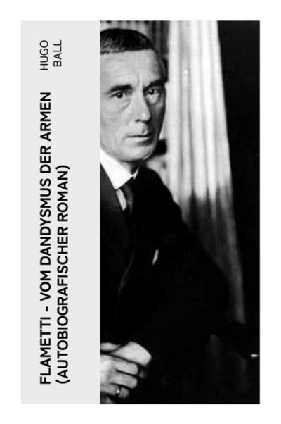 FLAMETTI - Vom Dandysmus der Armen (Autobiografischer Roman)