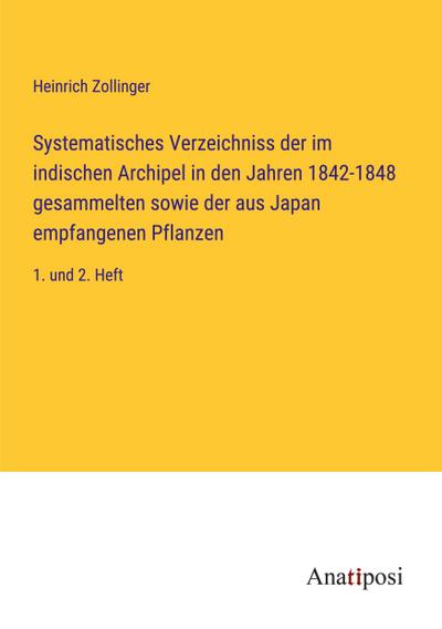 Systematisches Verzeichniss der im indischen Archipel in den Jahren 1842-1848 gesammelten sowie der aus Japan empfangenen Pflanzen