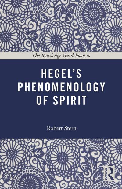 The Routledge Guidebook to Hegel’s Phenomenology of Spirit