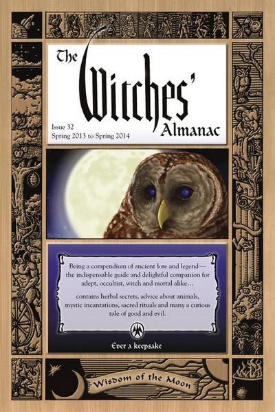 The Witches’ Almanac: Issue 32, Spring 2013 to Spring 2014
