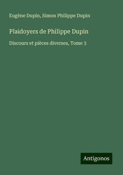 Plaidoyers de Philippe Dupin