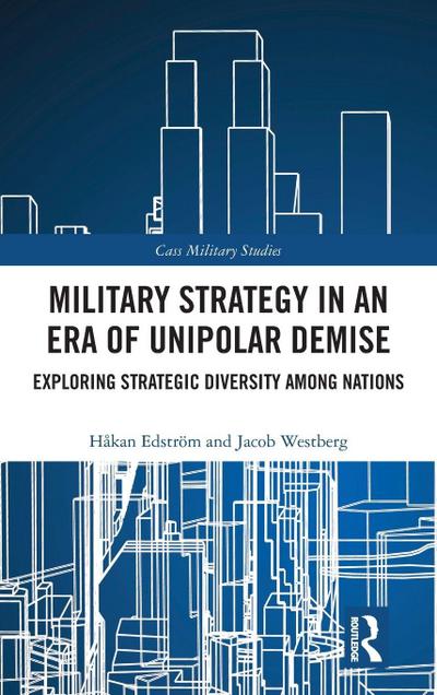 Military Strategy in an Era of Unipolar Demise