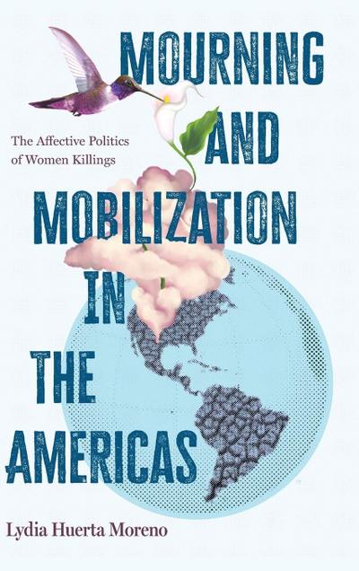 Mourning and Mobilization in the Americas