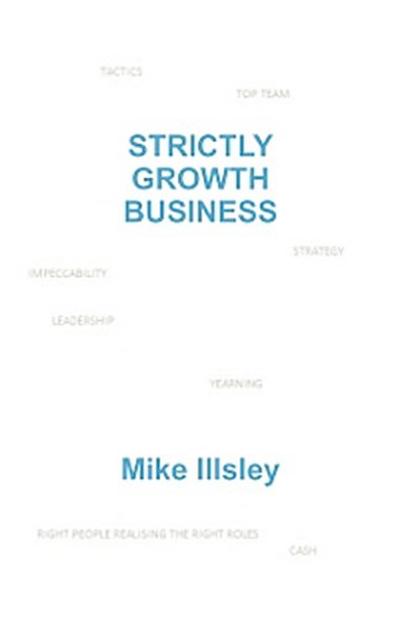 STRICTLY GROWTH BUSINESS