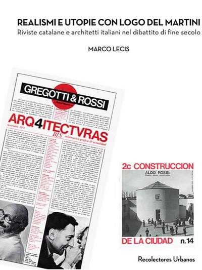 Realismi e utopie con logo del Martini : riviste catalane e architetti italiani nel dibattito di fine secolo