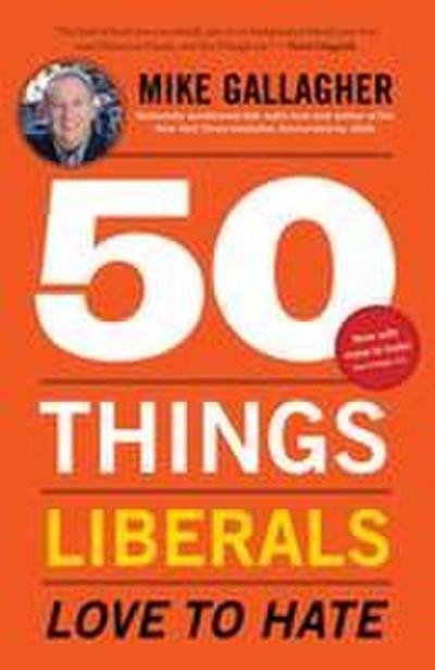50 Things Liberals Love to Hate