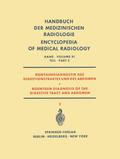 Röntgendiagnostik des Digestionstraktes und des Abdomen / Roentgen Diagnosis of the Digestive Tract and Abdomen