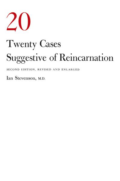 Twenty Cases Suggestive of Reincarnation