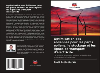 Optimisation des éoliennes pour les parcs éoliens, le stockage et les lignes de transport d’électricité