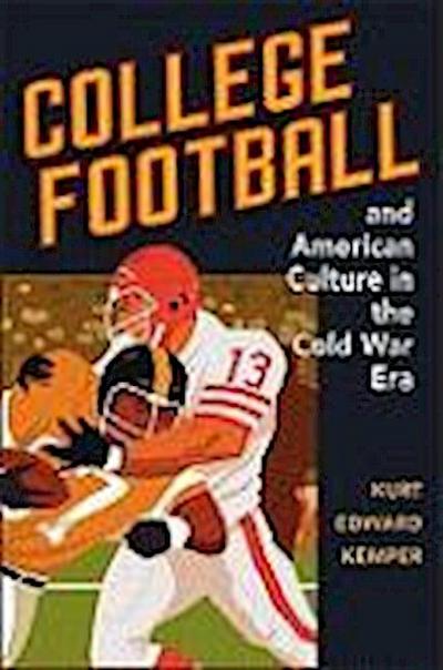 College Football and American Culture in the Cold War Era