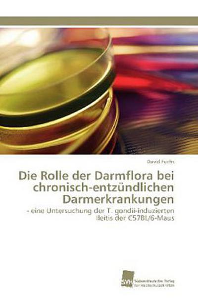 Die Rolle der Darmflora bei chronisch-entzündlichen Darmerkrankungen