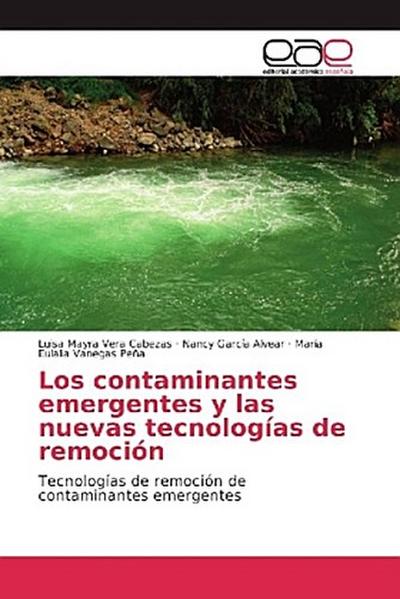 Los contaminantes emergentes y las nuevas tecnologías de remoción