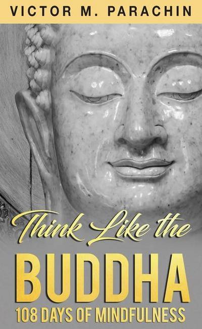 Think Like the Buddha: 108 Days of Mindfulness