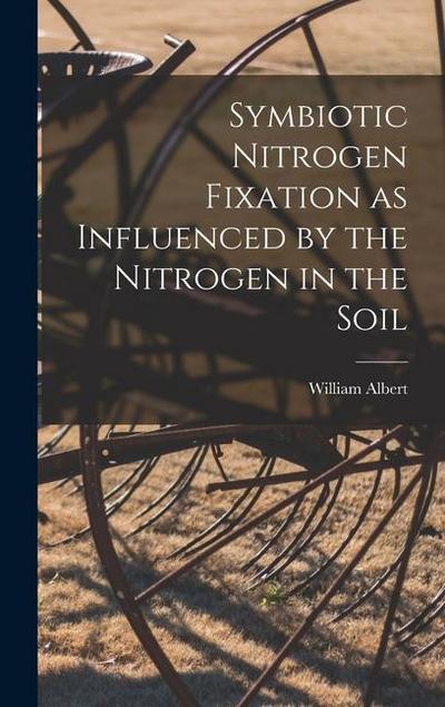 Symbiotic Nitrogen Fixation as Influenced by the Nitrogen in the Soil