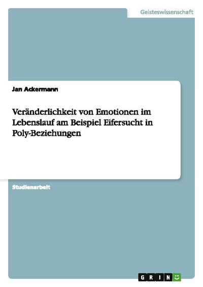 Veränderlichkeit von Emotionen im Lebenslauf am Beispiel Eifersucht in Poly-Beziehungen