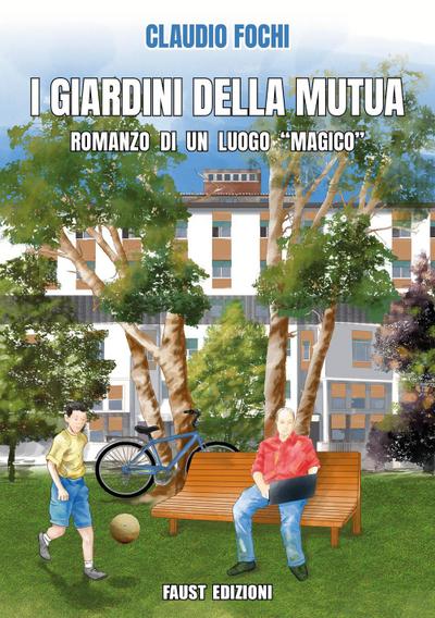 I giardini della Mutua. Romanzo di un luogo ’magico’