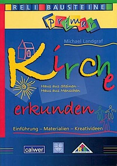 Kirche erkunden - Haus aus Steinen - Haus aus Menschen
