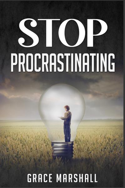Stop Procrastinating