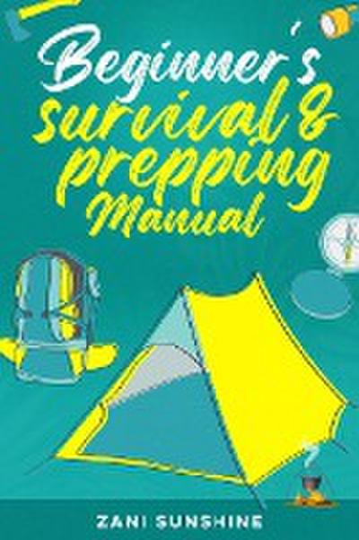 Beginner’s Survival & Prepping Manual