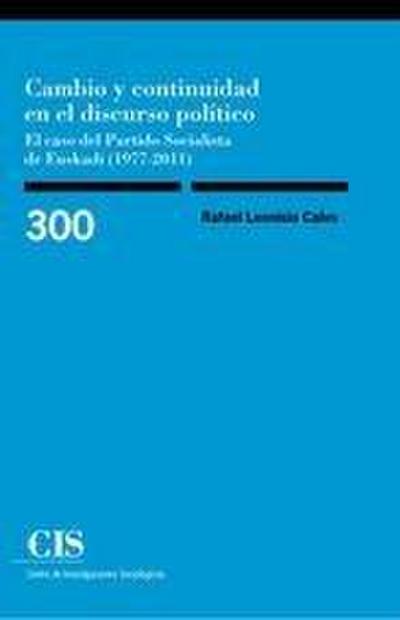 Cambio y continuidad en el discurso político : el caso del Partido Socialista de Euskadi, 1977-2011