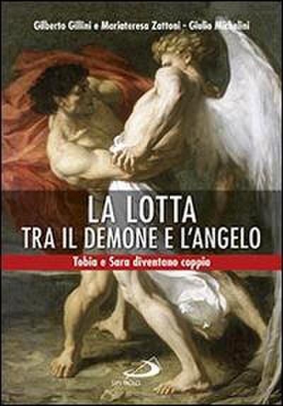 La lotta tra il demone e l’angelo. Tobia e Sara diventano coppia