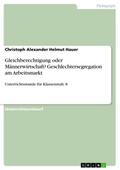 Gleichberechtigung oder Männerwirtschaft? Geschlec