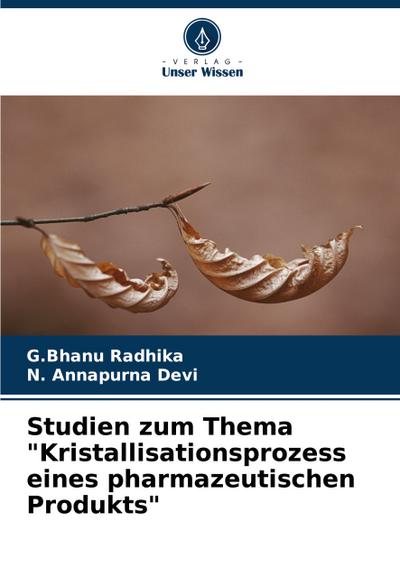 Studien zum Thema "Kristallisationsprozess eines pharmazeutischen Produkts"