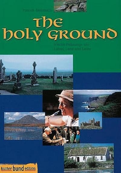 The holy Ground Irische Folksongsum Leben, Land und Leute