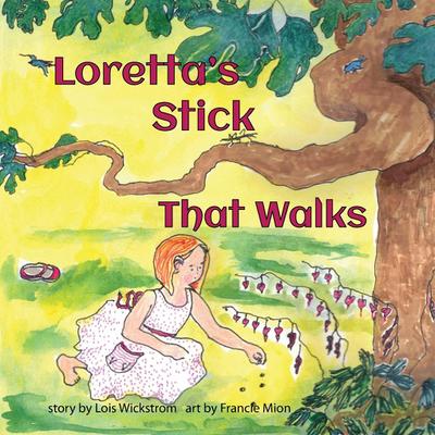 Loretta’s Stick That Walks